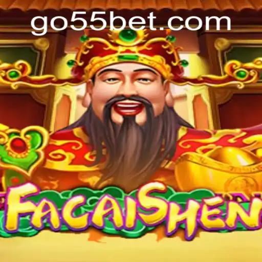 Exploring the Excitement of FaCaiShen with 55bet
